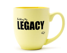 Load image into Gallery viewer, “Building My Legacy” Ceramic Mug - 14 oz.