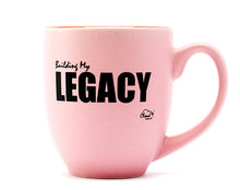 Load image into Gallery viewer, “Building My Legacy” Ceramic Mug - 14 oz.
